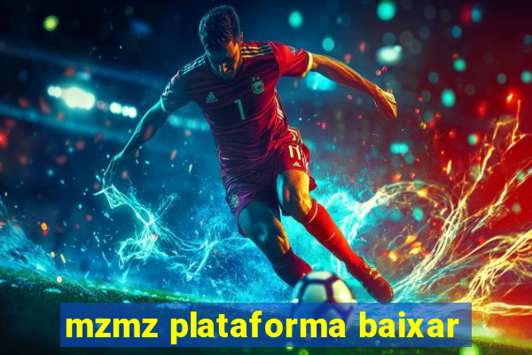 mzmz plataforma baixar